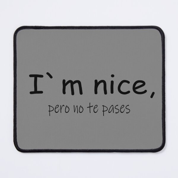 Item preview, I`m nice, pero no te pases designed and sold by altraviscote.