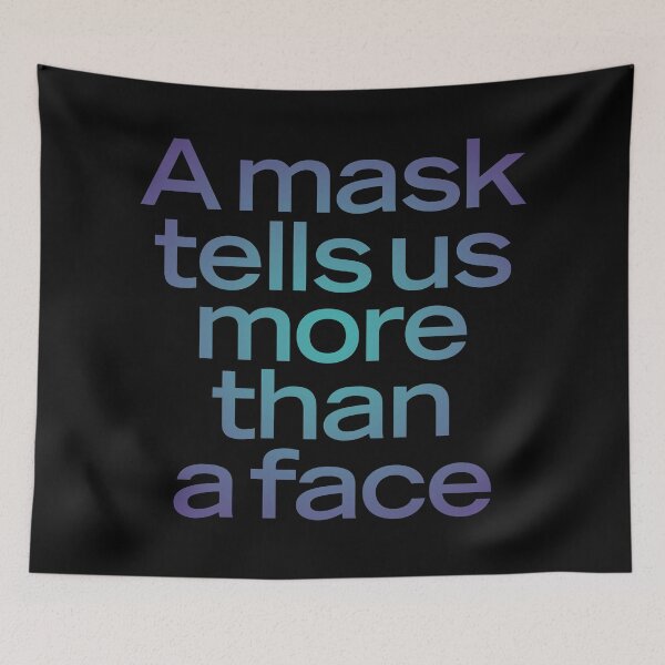 Item preview, A mask tells us more than a face. v.1 designed and sold by x1brett.