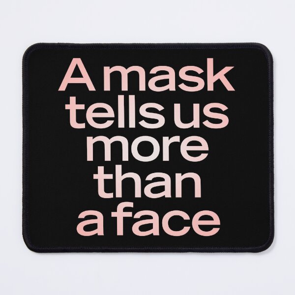 Item preview, A mask tells us more than a face. v.2 designed and sold by x1brett.