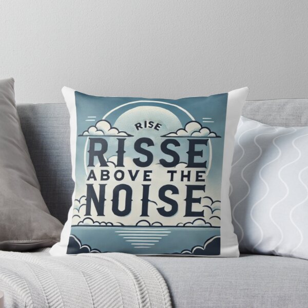 Item preview, Rise Above The Noise designed and sold by WildVista.