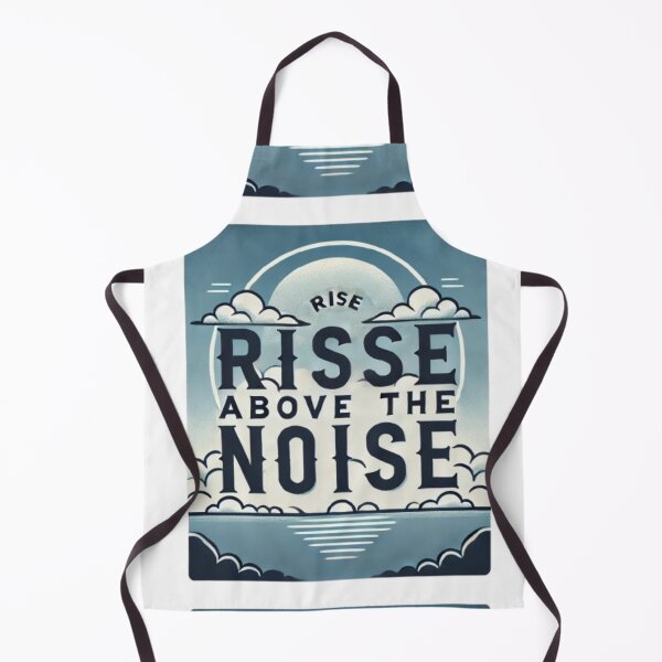 Item preview, Rise Above The Noise designed and sold by WildVista.