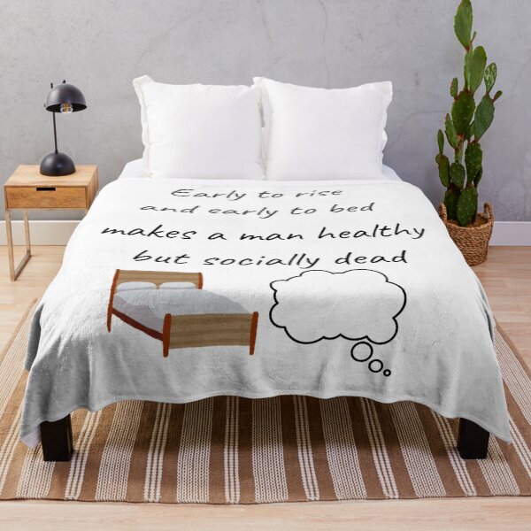 Item preview, Early to rise and early to bed makes a man healthy but socially dead designed and sold by JuliusLaine.