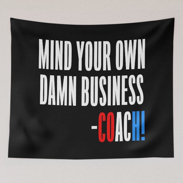 Artikelvorschau, Mind your own damn business - Coach Walz (on black) entworfen und verkauft von Thelittlelord.