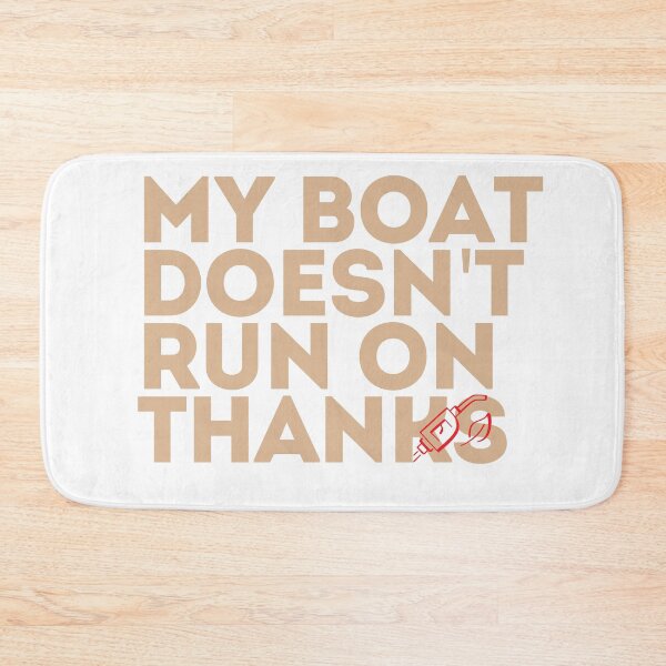 Item preview, my boat doesn't run on thanks designed and sold by Rolmani-shop.