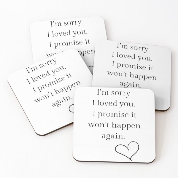 Item preview, i'm sorry I loved you. I promise it won't happen again. designed and sold by JuliusLaine.