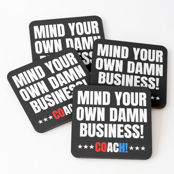 Item preview, MIND YOUR OWN DAMN BUSINESS - Coach Walz (on black) designed and sold by Thelittlelord.