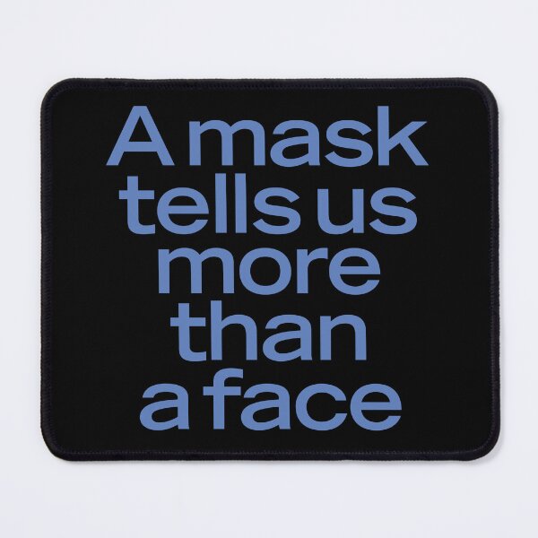 Item preview, A mask tells us more than a face. v.8 designed and sold by x1brett.