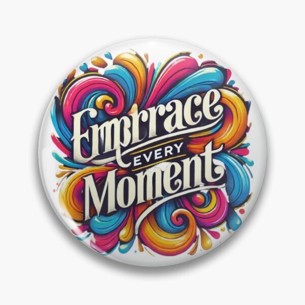 Item preview, Embrace Every Moment designed and sold by WildVista.