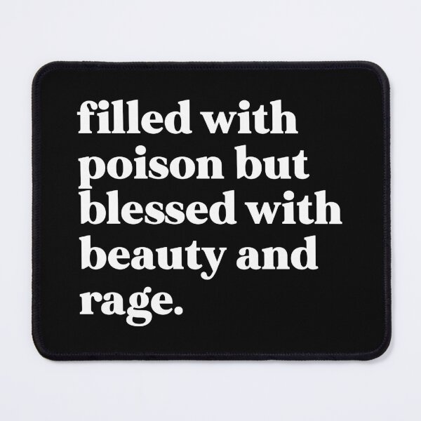 Item preview, Filled with poison but blessed with beauty and rage designed and sold by weirdly weird.