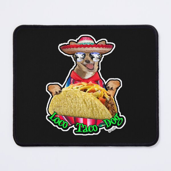 Item preview, Loco Taco Dog designed and sold by Jay Chamberlin.