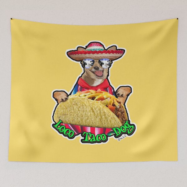 Item preview, Loco Taco Dog designed and sold by Jay Chamberlin.
