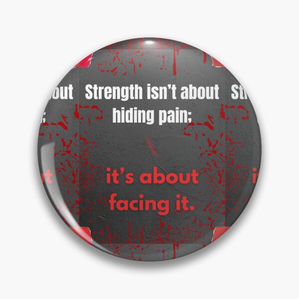 Item preview, Strength is not about hiding pain, it is about facing it. designed and sold by Art With Impact – Statement Art & Apparel for Deep Thinkers.