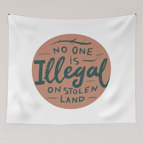 Item preview, No One Is Illegal On Stolen Land designed and sold by Satyamshop76.