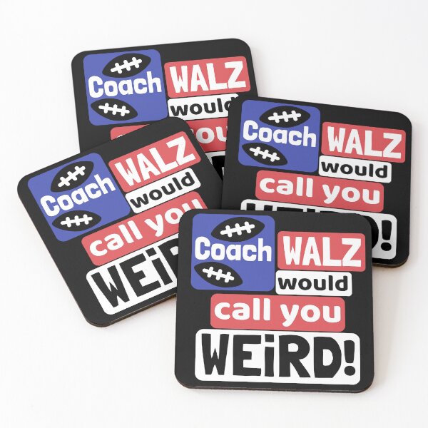Item preview, Coach Walz would call you weird! designed and sold by HFEpro.