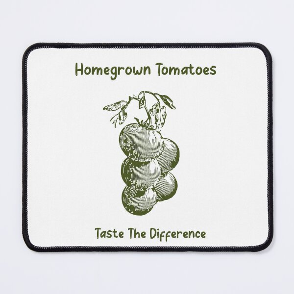 Item preview, Homegrown Tomatoes Taste The Difference Tomato Gardening designed and sold by SvenJ94.