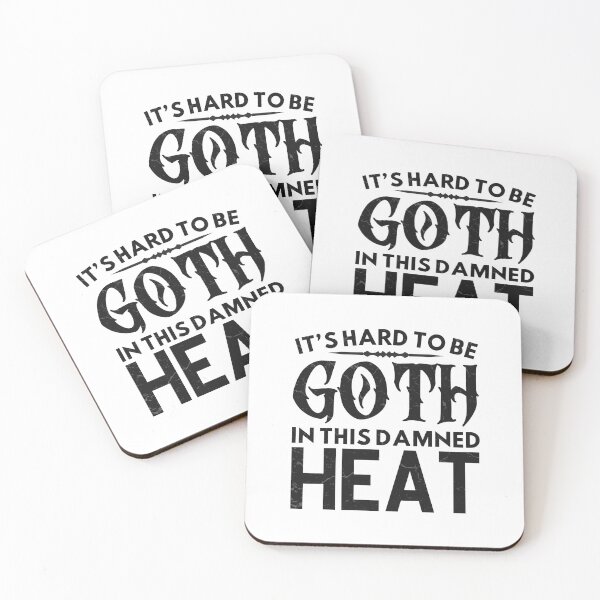 Item preview, It's Hard To Be Goth In This Damned Heat designed and sold by CreepyCornerArt.