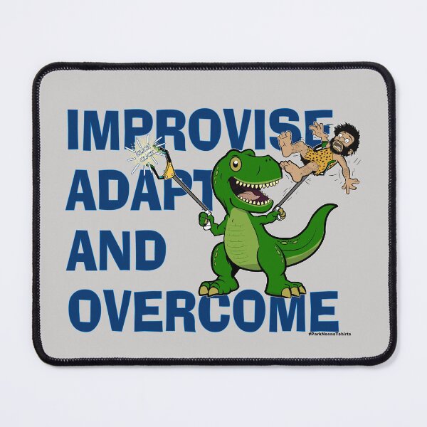 Item preview, T-Rex Improvise, Adapt and Overcome designed and sold by Steve Parknsons.