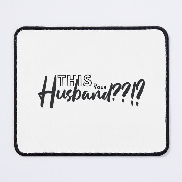 Item preview, "THIS is your husband??" - funny designed and sold by ka-19.