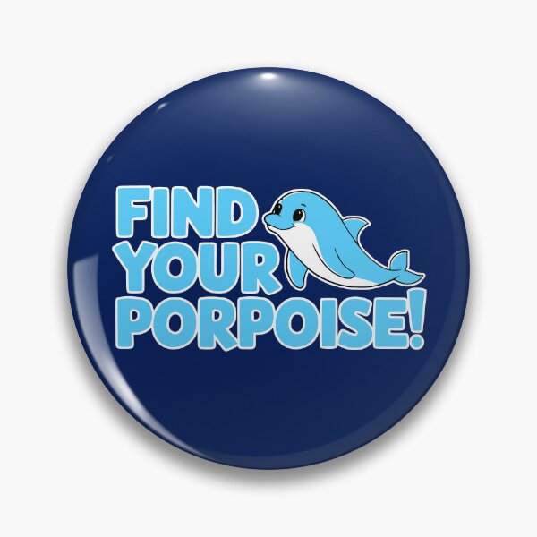Item preview, Funny Cute Dolphin Pun! Find Your Porpoise designed and sold by PMCreative.