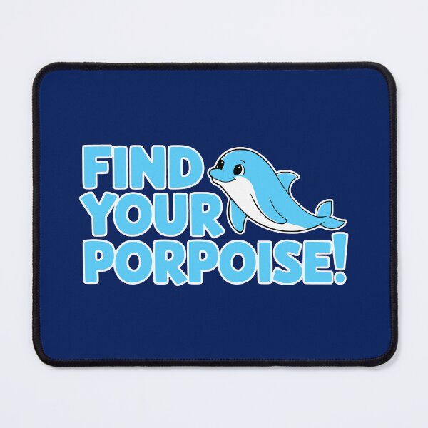 Item preview, Funny Cute Dolphin Pun! Find Your Porpoise designed and sold by PMCreative.