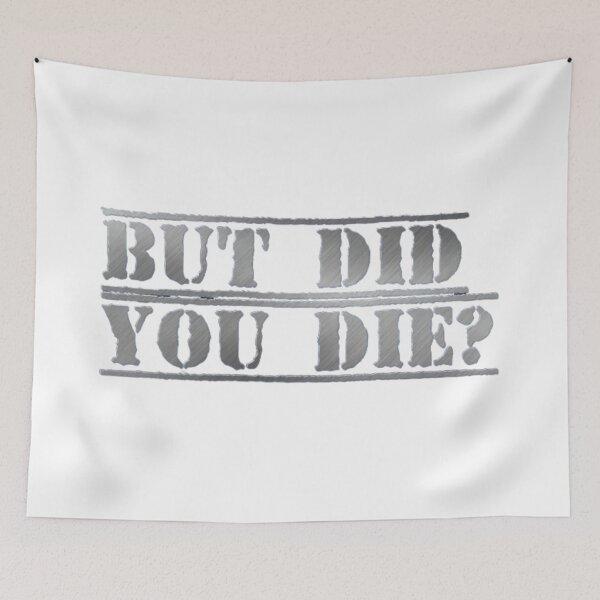Item preview, MOTIVATION BUT DID YOU DIE? designed and sold by Bestrakhishop.