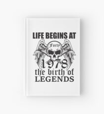 Life begins at forty 1978 The birth of legends Hardcover Journal
