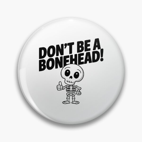 Item preview, Don't Be A Bonehead! Funny Skeleton Puns designed and sold by PMCreative.