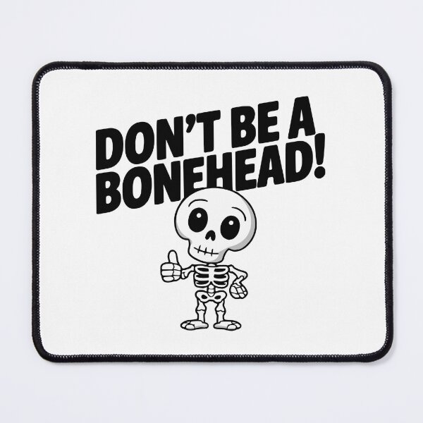 Item preview, Don't Be A Bonehead! Funny Skeleton Puns designed and sold by PMCreative.