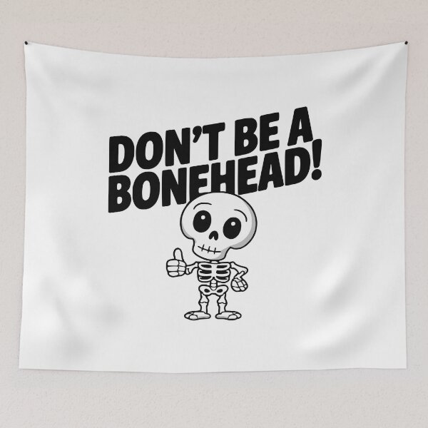 Item preview, Don't Be A Bonehead! Funny Skeleton Puns designed and sold by PMCreative.