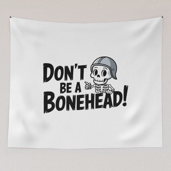 Item preview, Funny Skeleton! Don't Be A Bonehead! designed and sold by PMCreative.