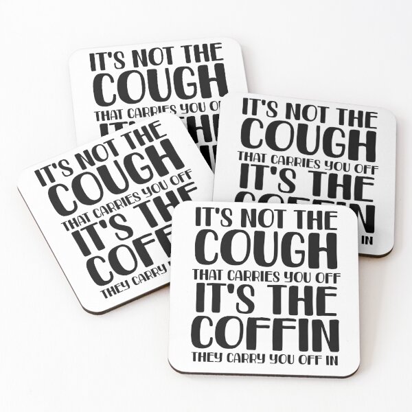 Item preview, It's Not the Cough quote designed and sold by dogfish-art.