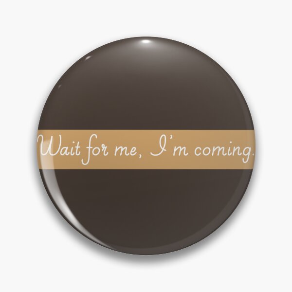 Item preview, Wait for me, I'm coming.  designed and sold by Avarie ✨.