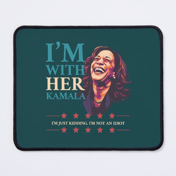 Item preview, I'm with Kamala, Just Kidding I'm NOT an Idiot designed and sold by trendyzcom.