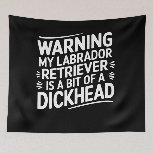 Item preview, Hilarious Labrador Retriever Warning - Cheeky Dog Humor Design designed and sold by gomofo1974.