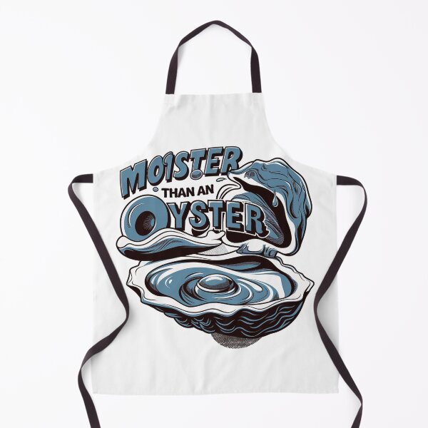 Item preview, Moister Than An Oyster - Funny Shellfish Shucker Design designed and sold by ET-STUDIO.
