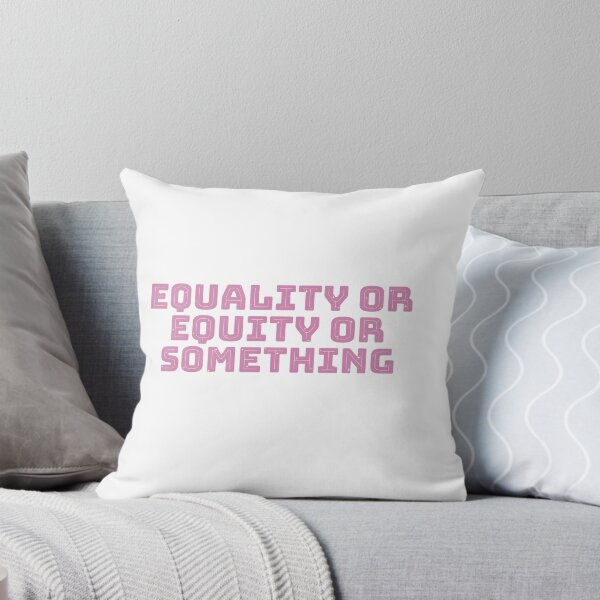 Item preview, Equality or Equity or Something quote designed and sold by dogfish-art.
