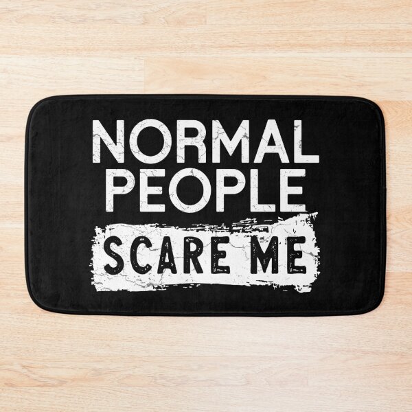 Item preview, Normal People Scare Me designed and sold by CreepyCornerArt.