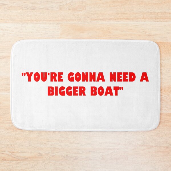 Item preview, You're Gonna Need a Bigger Boat designed and sold by MagicalMystery6.