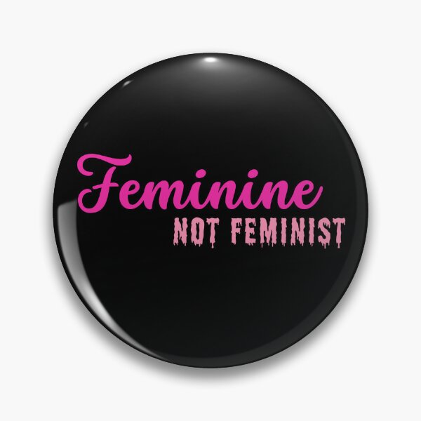 Item preview, Feminine Not Feminist Traditional Woman Anti-Feminist Conservative Girl Pink Typography  designed and sold by Neeshki.