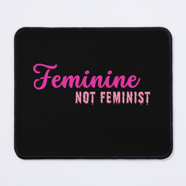 Item preview, Feminine Not Feminist Traditional Woman Anti-Feminist Conservative Girl Pink Typography  designed and sold by Neeshki.