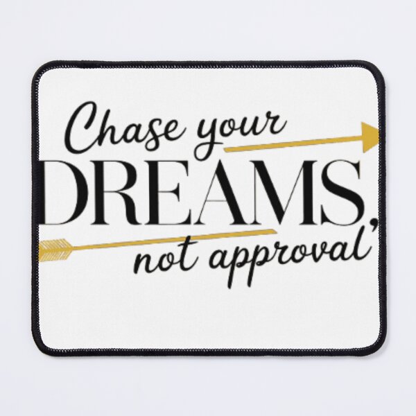 Item preview, Chase Your Dreams, Not Approval - Prestigious Motivational designed and sold by StyleSwitch.