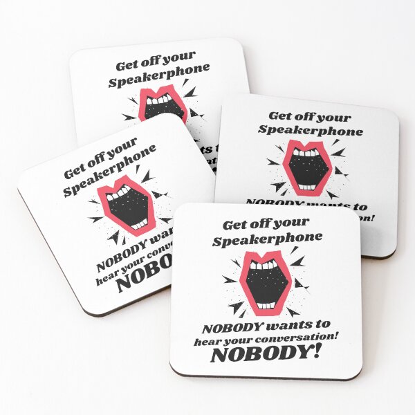 Item preview, Get off your speakerphone. Nobody wants to hear your conversation! Nobody! designed and sold by GuesthozGraphix.