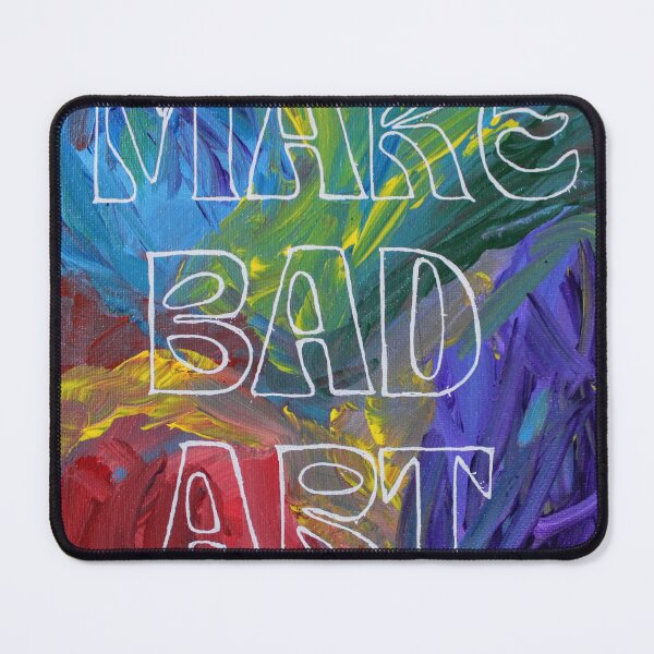 Item preview, Make Bad Art designed and sold by Chanelle Gomer.