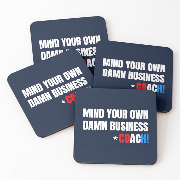 Item preview, Mind Your Own Damn Business - COACH! (on NAVY) designed and sold by Thelittlelord.