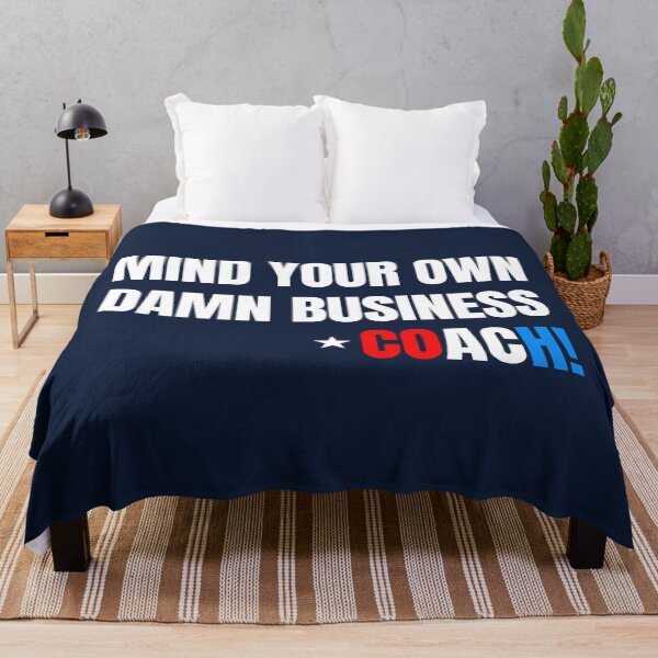 Item preview, Mind Your Own Damn Business - COACH! (on NAVY) designed and sold by Thelittlelord.