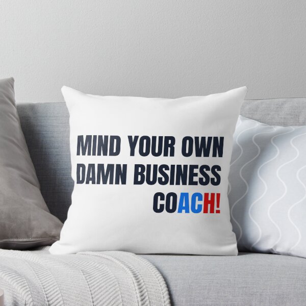 Item preview, Mind Your Own Damn Business - COACH!  designed and sold by Thelittlelord.