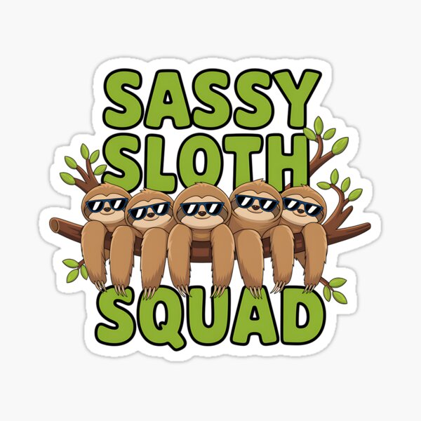 Item preview, Sassy Sloth Squad designed and sold by Very Good Tees.