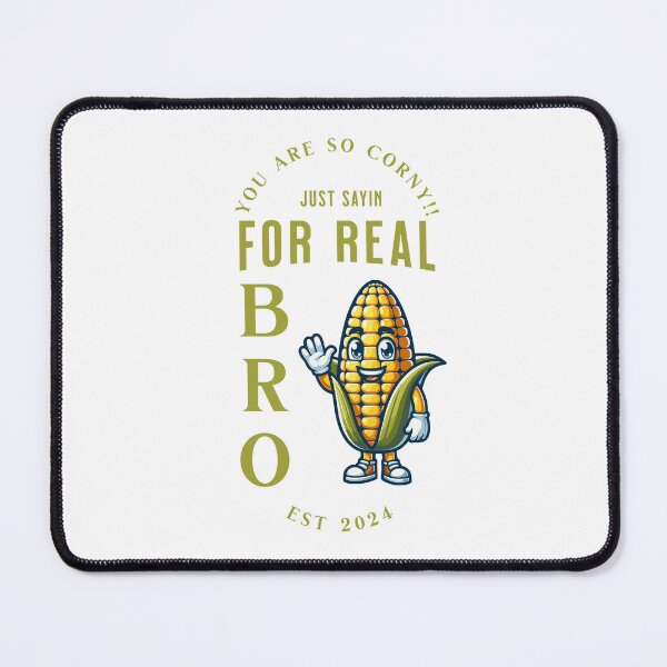 Item preview, You are so corny Just sayin for real bro designed and sold by S4G Tees.