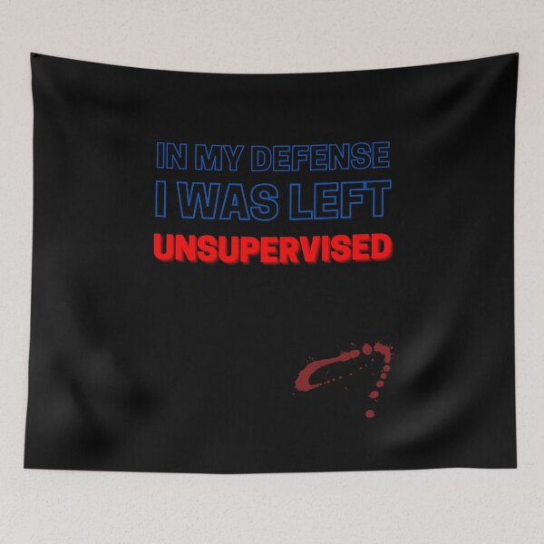 Item preview, IN MY DEFENSE I WAS LEFT UNSUPERVISED designed and sold by YoungMind95.