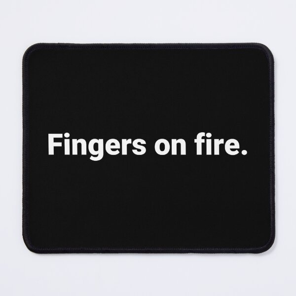 Item preview, Fingers on fire. designed and sold by Text-based T-Shirts and Gifts.